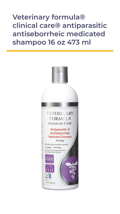VETERINARY FORMULA® CLINICAL CARE® Antiparasitic & Antiseborrheic Medicated Shampoo 16 OZ (473 ml)