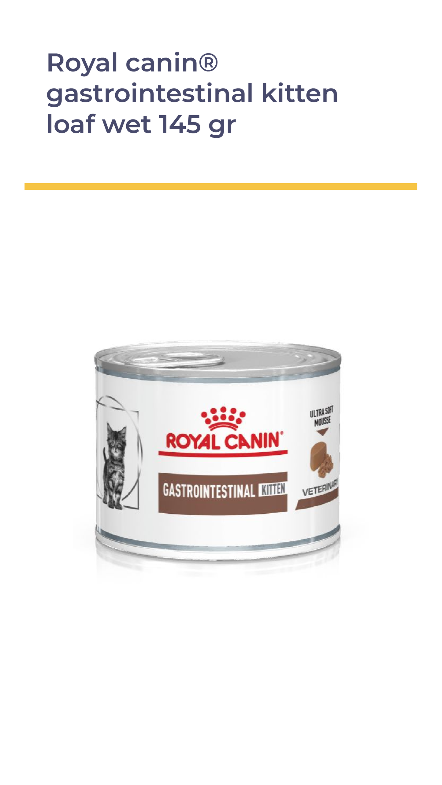 ROYAL CANIN® GASTROINTESTINAL KITTEN LOAF WET 145 GR